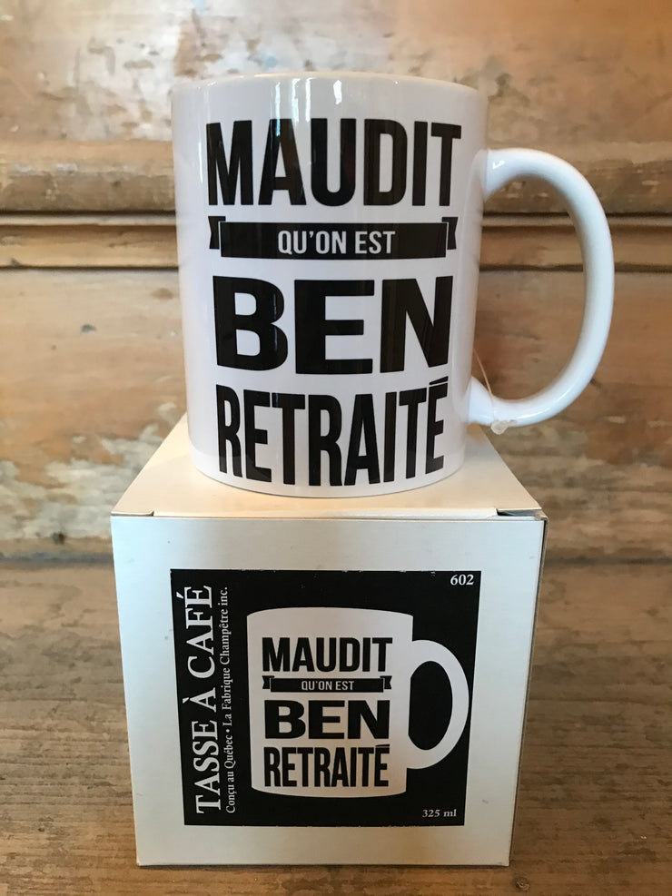 Tasse Maudit qu'on est ben à la retraite