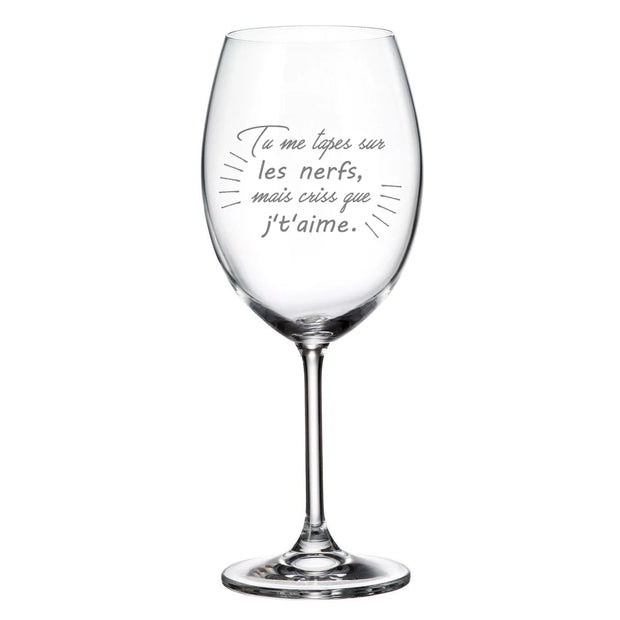 Verre de vin Tu Me Tapes Sur Les Nerfs